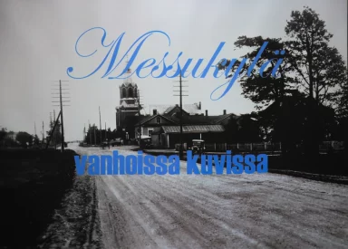 Messukylä vanhoissa kuvissa.